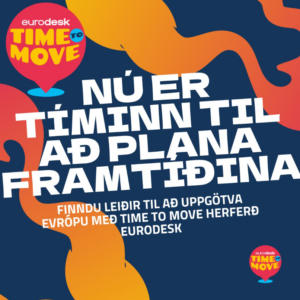 blue background with orange pattern on top. Red logo: "Eurodesk Time to Move". Text in Icelandic: Now it's time to plan the future. Find ways to explore Europe with the Time to Move campaign of Eurodesk". 